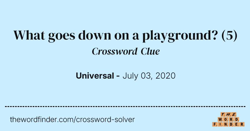 What goes down on a playground? crossword clue image