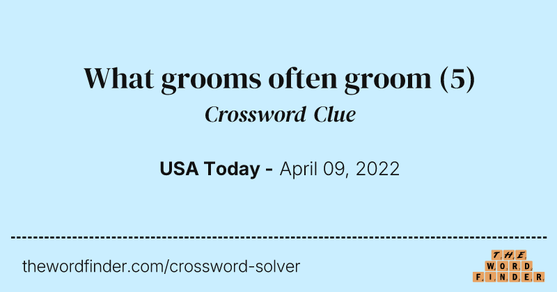 What grooms often groom crossword clue image