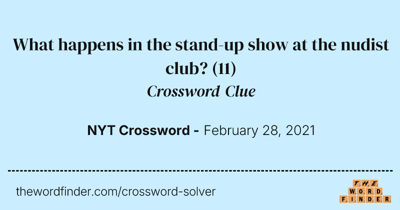 What happens in the stand-up show at the nudist club? crossword clue image