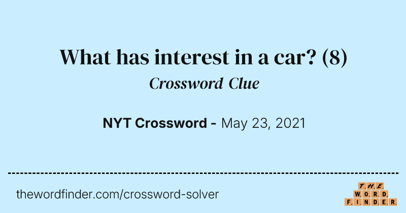What has interest in a car? crossword clue image