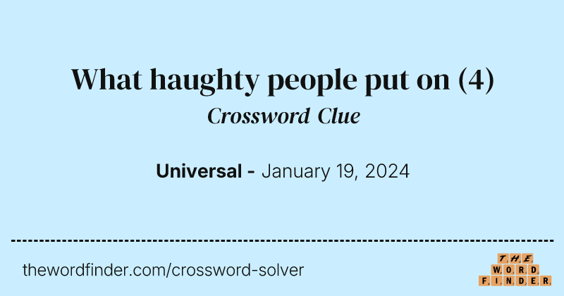 What haughty people put on crossword clue image