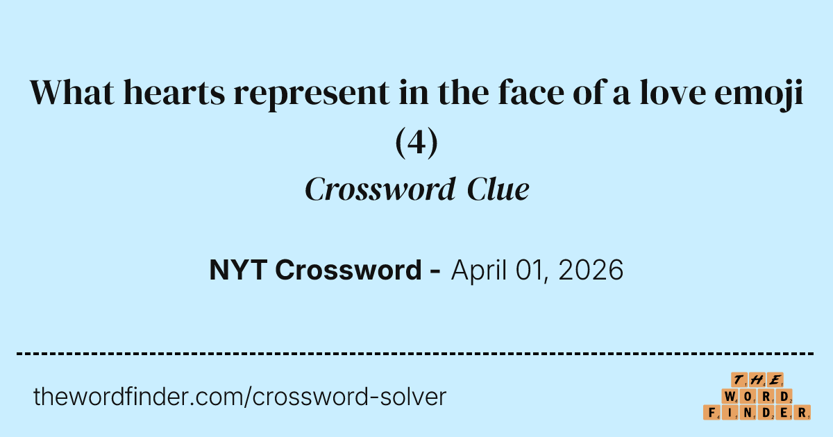 What hearts represent in the face of a love emoji — Crossword Clue