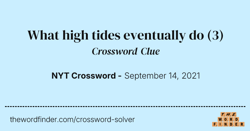 What high tides eventually do crossword clue image