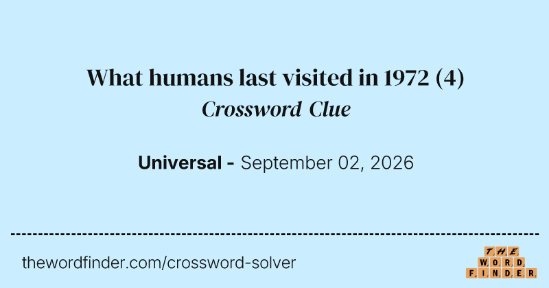 What humans last visited in 1972 crossword clue image