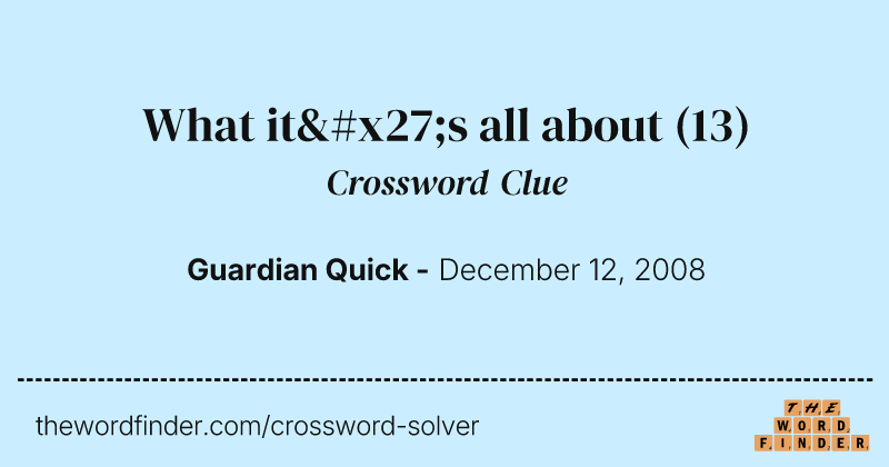What it's all about crossword clue image