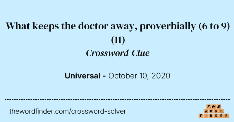 What keeps the doctor away, proverbially (6 to 9) crossword clue image