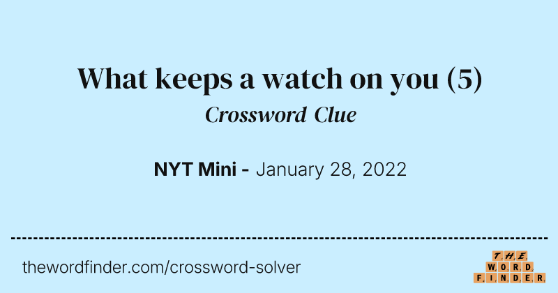 What keeps a watch on you crossword clue image