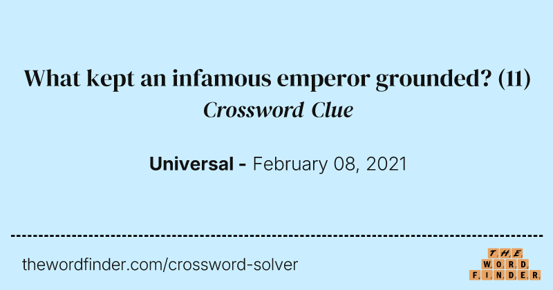 What kept an infamous emperor grounded? crossword clue image