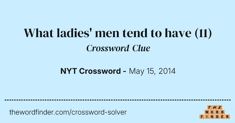 What ladies' men tend to have crossword clue image