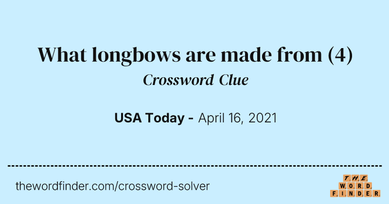 What longbows are made from crossword clue image