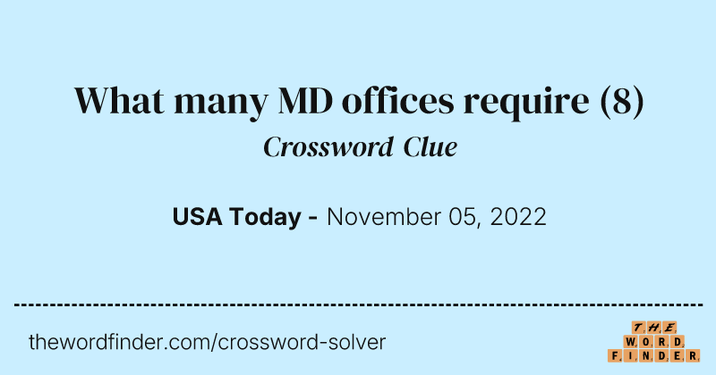 What many MD offices require crossword clue image