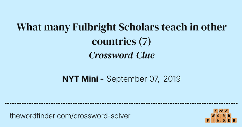 What many Fulbright Scholars teach in other countries crossword clue image