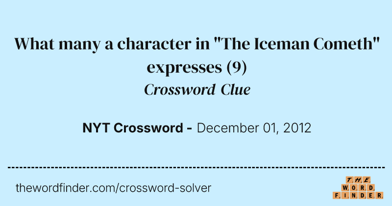 What many a character in "The Iceman Cometh" expresses crossword clue image