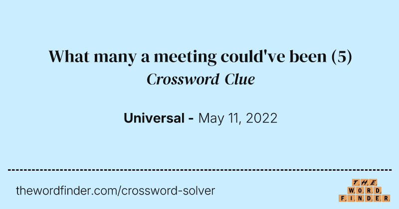 What many a meeting could've been crossword clue image
