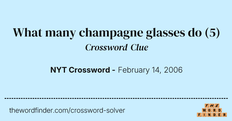 What many champagne glasses do crossword clue image