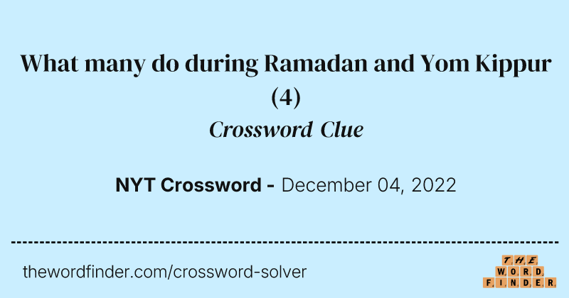 What many do during Ramadan and Yom Kippur crossword clue image