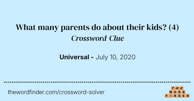 What many parents do about their kids? crossword clue image