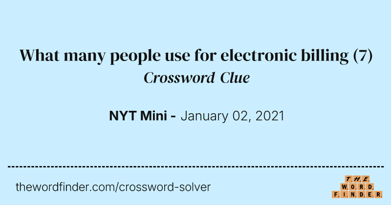 What many people use for electronic billing crossword clue image