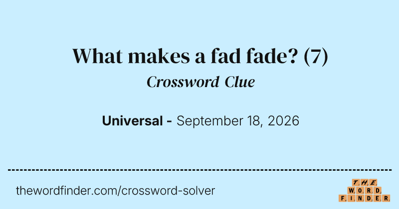 What makes a fad fade? crossword clue image