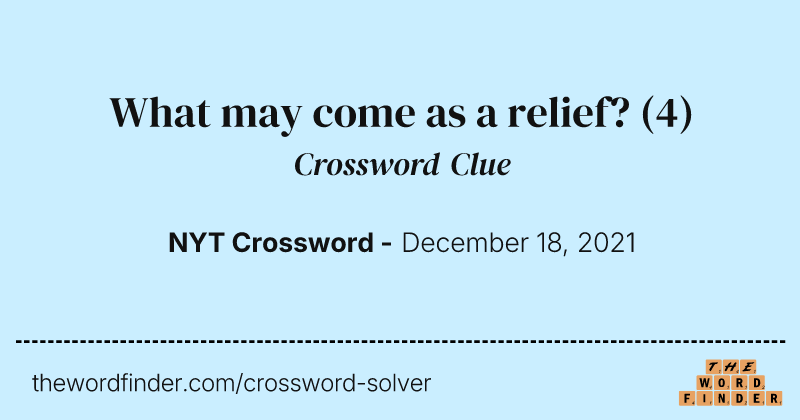 What may come as a relief? crossword clue image