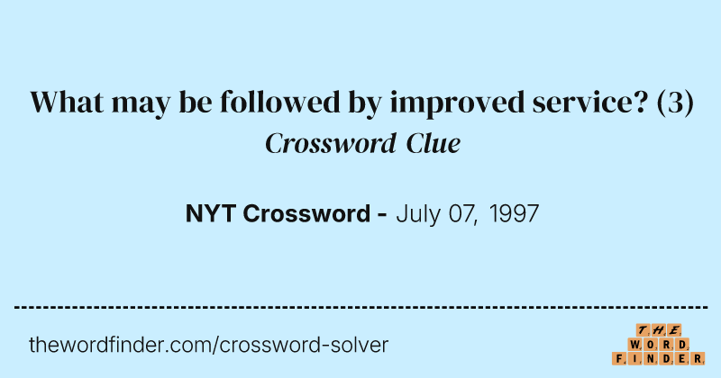 What may be followed by improved service? crossword clue image