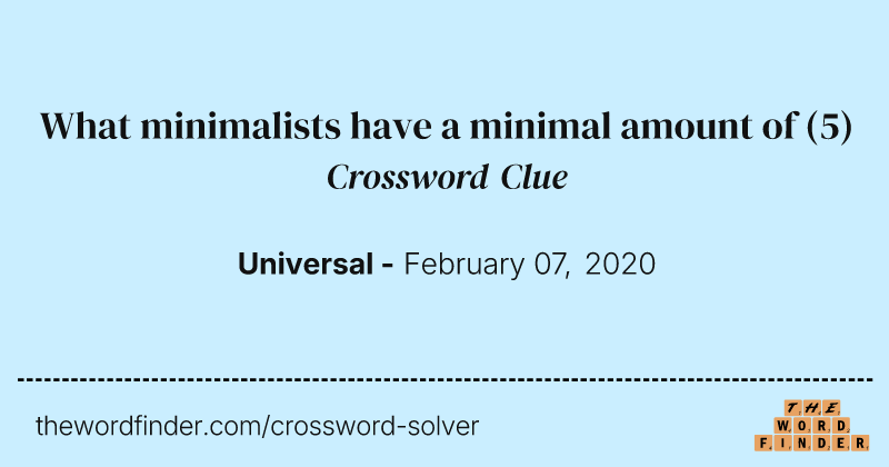 What minimalists have a minimal amount of crossword clue image