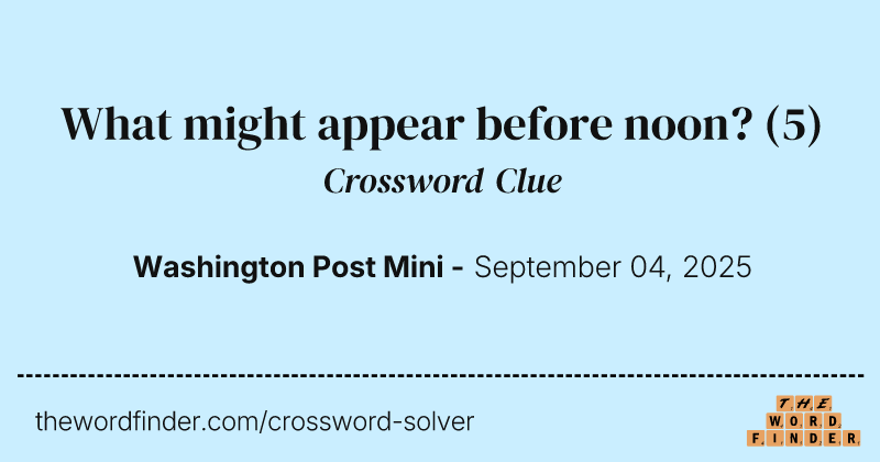 What might appear before noon? crossword clue image