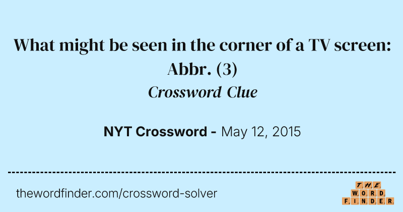 What might be seen in the corner of a TV screen: Abbr. crossword clue image