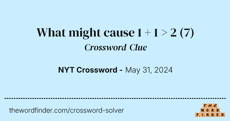 What might cause 1 + 1 > 2 crossword clue image