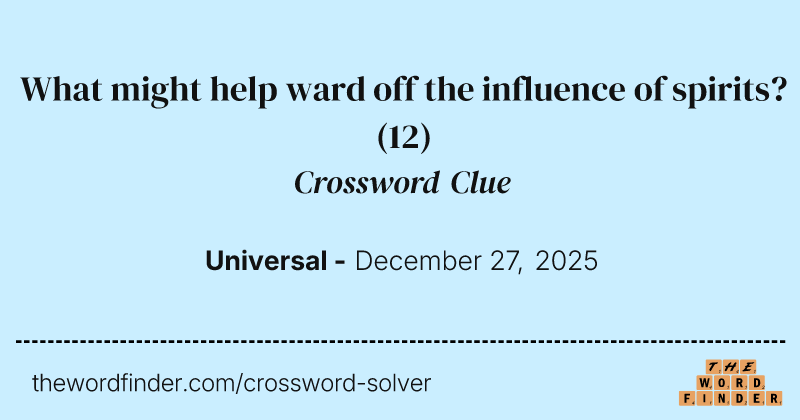What might help ward off the influence of spirits? crossword clue image
