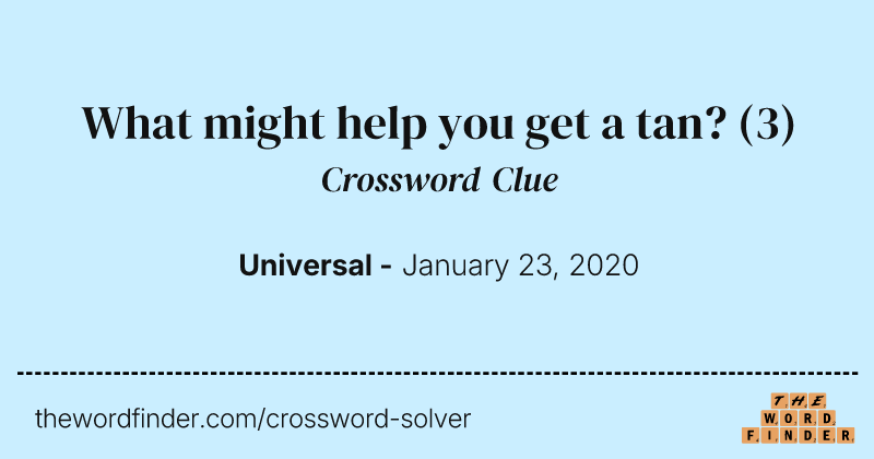 What might help you get a tan? crossword clue image