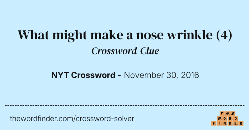 What might make a nose wrinkle crossword clue image
