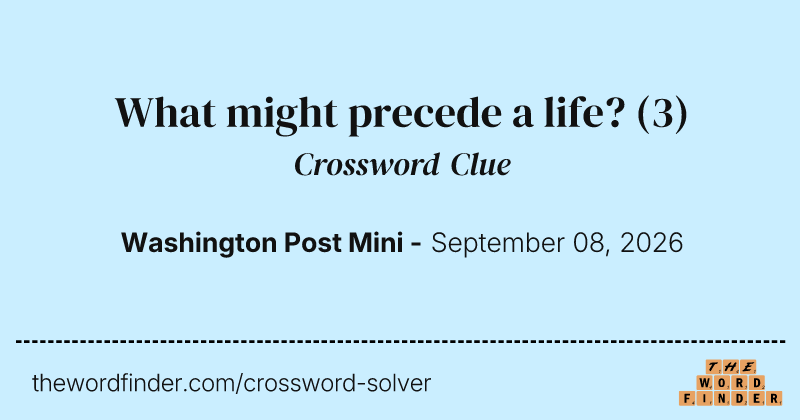 What might precede a life? crossword clue image