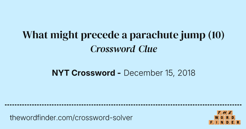 What might precede a parachute jump crossword clue image