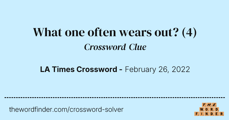What one often wears out? crossword clue image
