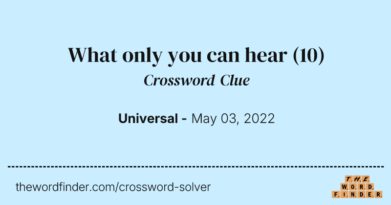 What only you can hear crossword clue image