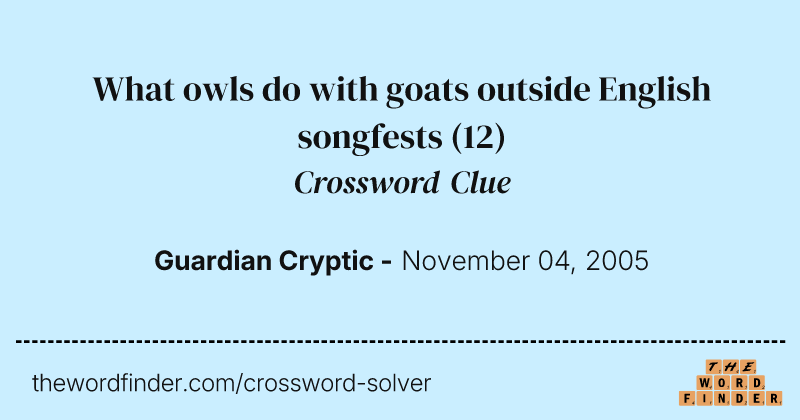 What owls do with goats outside English songfests crossword clue image