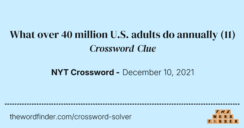 What over 40 million U.S. adults do annually crossword clue image