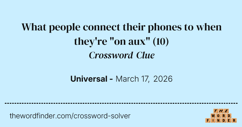 What people connect their phones to when they're "on aux" crossword clue image