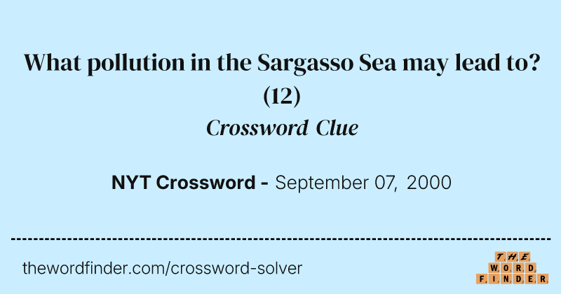 What pollution in the Sargasso Sea may lead to? crossword clue image