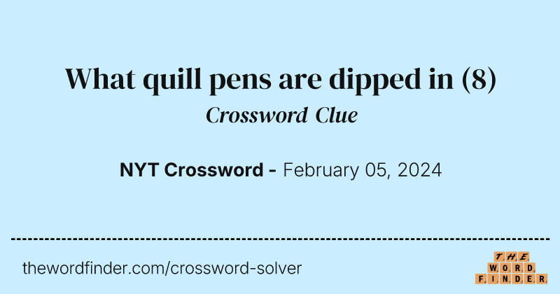 What quill pens are dipped in crossword clue image