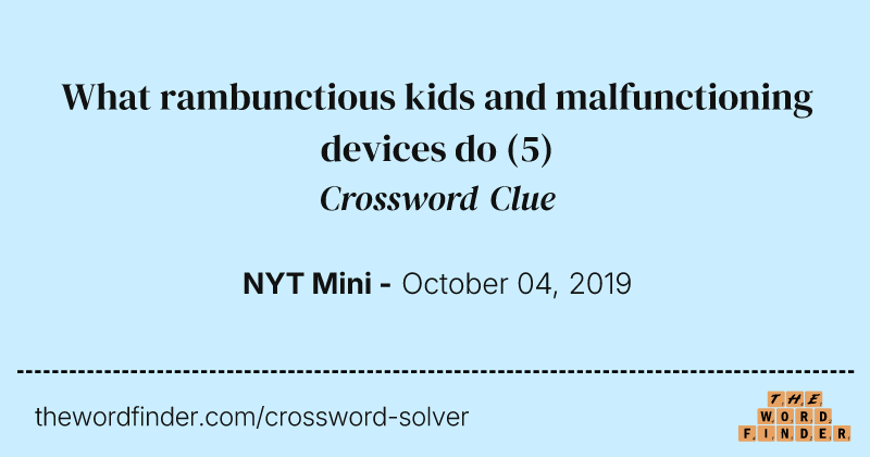 What rambunctious kids and malfunctioning devices do crossword clue image