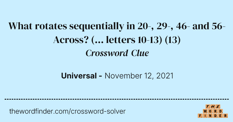 What rotates sequentially in 20-, 29-, 46- and 56-Across? (... letters 10-13) crossword clue image