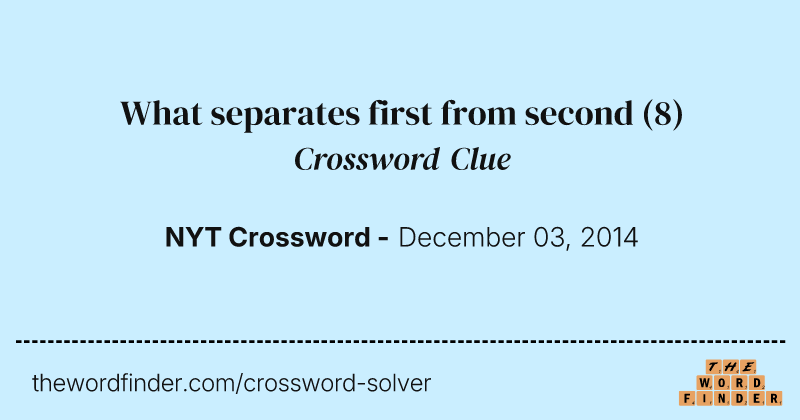 What separates first from second crossword clue image