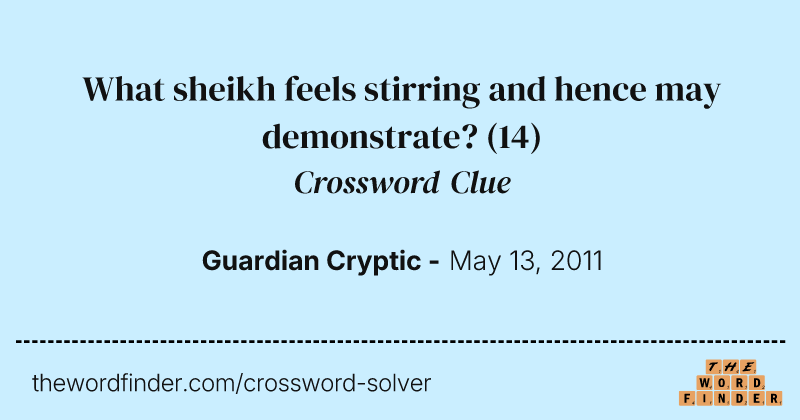 What sheikh feels stirring and hence may demonstrate? crossword clue image