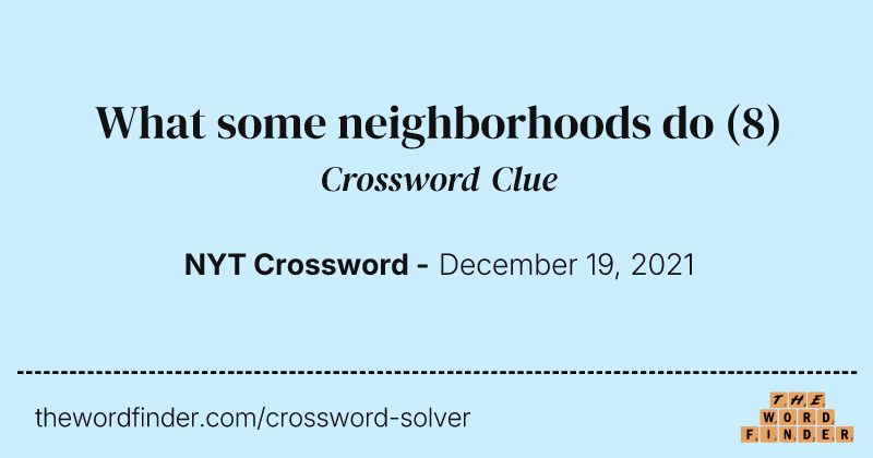 What some neighborhoods do crossword clue image
