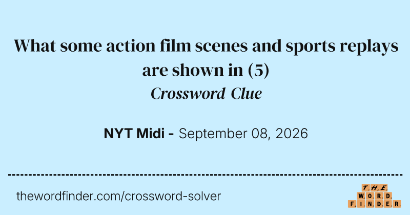 What some action film scenes and sports replays are shown in crossword clue image