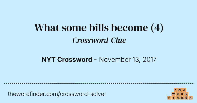 What some bills become crossword clue image
