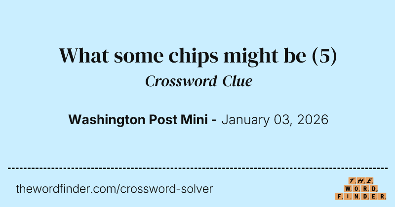 What some chips might be crossword clue image
