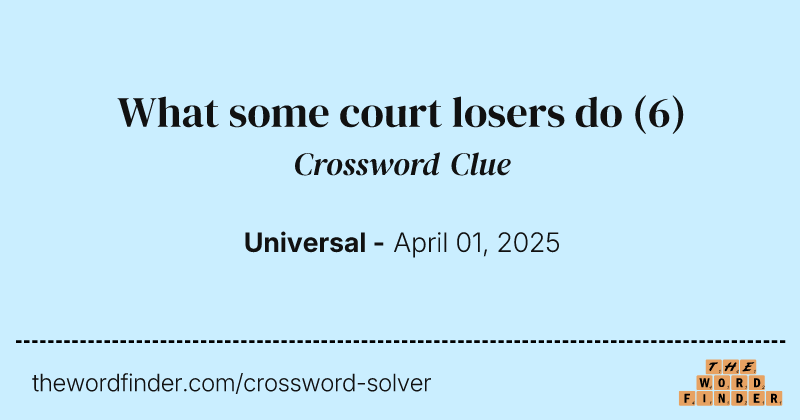 What some court losers do crossword clue image